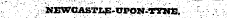 v ¦;¦ ¦ . ¦ NEWCASTLJS-UPPN TTTNfi. : - - -v.'- .1 ;