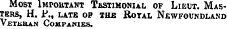 Most Important Testimonial of Lieut. Masters, H. P., LATE OP TUB RoTAL NEWFOUNDLAND VETiiKAN Companies.