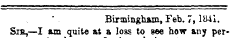 Birmingham, Feb. 7, lb-ii. Sis,—I am quite at a loss to see how any per-