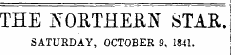 THE KORTHEEiTsTaY SATURDAY, OCTOBER 9, 1841.