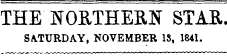 THE NORTHERN STAR SATURDAY, NOVEMBER IS, 1841.