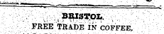 - " - * a * ^^^^^StT^ ~^ *~*. '*^ * " ^-^"~-"*^T^. ir i—i n . ',., '• -' • m i r-¦ - FREE TRADE IN COFFEE,