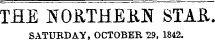 THE ^ OETHEEN STAft SATURDAY, OCTOBER ^9, 1842.