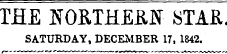 THE NOUTHEEN STAR. SATURDAY, DECEMBER 17, 1842.