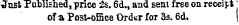 3-usl Published, price 2s. 6d., and sent free on receipt of a Post-office Order for 3s. 6d.