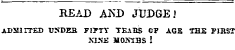 READ AND JUDGE.' ADMITTED USDEB PI?TT TKABS CF AGB THE FIRST X1NJJ M0&gt;1BS !