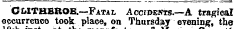 C&ITHEROE.—Fatal Accidents.—A tragical occurrence took place, on Thursday evening, the