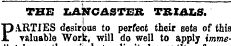 THE LANCASTER TRIALS. "PARTIES desirous to perfect their sets of this JL valuable Work, will do well to apply imme-