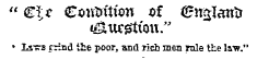 " €%( Condition af &lt;£n£l&lt;m?y ' Ls-k-s (rrind the poor, and rich men rule the lav."