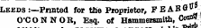 Leeds :—Printed for the Proprietor, PB AB&R. O'CONNOR, Esq. of Hammersmith, C o°™ _ ._ . » •" •. TWfflll