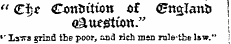 " €i &gt; e Condition of ^nslanfc j eattfStiott." • ?' Lstts grind the poor, and rich men mle-the law." !