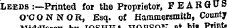 Leeds :—Printed for the Proprietor, FEARGUS O'CONKOR, Esq. of Hammersmith, County vw*-3-*«- __ « v ¦&gt;r^ Y-vTT m ~rr j"t rfl *-\ ^* ««& ftti A ^#VlTllfl