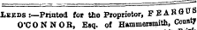 Leeds-.—Printed for the Proprietor, FEAB. fl^ O'CONNOR, Esq. of Hammersmith, Count?