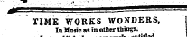 TIME WORKS WONDERS, j In Music as In other things. _ . .... _______ eirauca