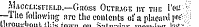 ¦ iJt111 im ¦ MAccr.i:sriKi.D. —Gross Outrage by the 1'ou s —1 he following arc the contents of a placard F ' :'! LEll'Oll* >*'lflIlf. if. '« f r»«*»l /^»l '^•ltll»it4ii> n-. n... . ! ../r l-!«t V. .'¦ .