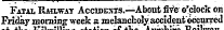 at the station oi tne Fatal Railway AccinEsrs.—About five o'clock on Friday morning week a melancholy accident occurred