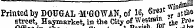 u-judmi" Printed by DOUGAL-M'GCnVAN, of 16 . 6r?a t , r a^ 6 S™* . . Haymarket, in the City of Wes^ - ^ ^ 0