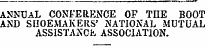 ANNUAL CONFERENCE OF TEE BOOT AND SHOEMAKERS' NATIONAL MUTUAL ASSISTANCE ASSOCIATION.