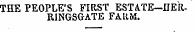 THE PEOPLE'S FIRST ESTATE—HERR1NGSGATE FARM.