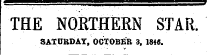 THE NORTHERN STAR. SAT URDAT, OCTOBER 3, 1846.