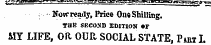 ; Now reaily, Price Ona Shilling. T11K SECOND EDITION *F ilY LIFE, OR OUR, SOCIAL STATE, Fun I.