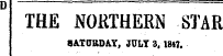 D THE NORTHERN STAR 8AT0KDAY, JULY 3,18*7.
