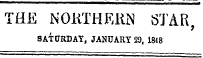 THE NORTHERN STAR , SATURDAY, JANUARY 2D, 1818