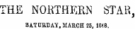THE NOKTHERN STAR , SATURDAY, MARCH 25, 1B<8.