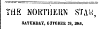 THE NORTHERN STAK, 3ATURDAT, OCTOBER 28, 1848.