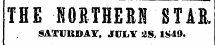 THE NORTHERN STAR. SATURDAY, JCtY 28, IS40.