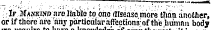 . If M/ixkixd 'aro .ltoWo .toone diseasa more tlian another, or if there are any particular aft'ections ; of the human bodv Kuowieuoi rest