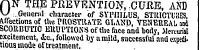 ON THE PREVENTION, CUHE, AND.General character of SYPIIILUS, STKICTUilES, Anections of tins PR0ST1UTE GLA.KD, VENEREAL and SCOUBUTIC EltUPTIOiNSoftlie face and body, ilereurid excitement, &lt;Sx\, followed by iimild, successful and expeditious mode ortrcatm ' ent.