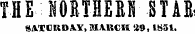 THE PHTHERK STAB SATURDAY, MLUICU 29, 1851.
