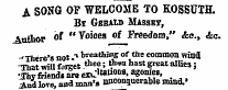 A SONG OF WELCOME TO KOSSUTH. Bl GSRALD MASSBT , Author of "Voiees of Freedom," «fcc, Ac -'There's not."»tithing of the common winS That iriU forget thee 5 ^^ hast E reat **&* ; S «end.^exu ltaaons.agonie., . 2Ud love, aaa man's . Buconauetable mini'