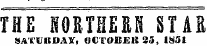 THE I0BTHEU STAR SA't'UKDAY, CJC'r<»B£ll25, 1851