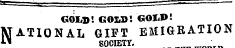 GOLD! GOLD ! GOO> ! NATIONAL GIFT EMIGRATION SOCKET V. ¦ __