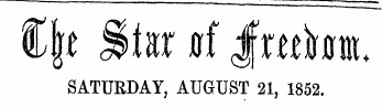 €\t Sto nf JwbtiL SATURDAY, AUGUST 21, 1852.