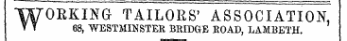 WORKING TAILORS' ASSOCIATION, 68, WESTMINSTER BRIDGE ROAD, LAMBETH.