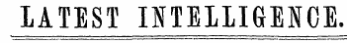 LATEST INTELLIGENCE,